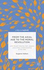 From the Axial Age to the Moral Revolution John StuartGlennie Karl Jaspers and a New Understanding of the Idea
