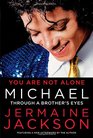 You Are Not Alone Michael Through a Brother's Eyes