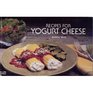Recipes for Yogurt Cheese (Nitty Gritty Cookbooks)