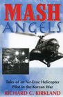 MASH Angels Tales of an AirEvac Helicopter Pilot in the Korean War