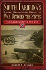 South Carolina's Military Organizations During the War Between the States The Lowcountry  Pee Dee