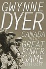 Canada in the Great Power Game 19142014