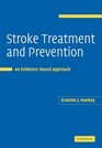Stroke Treatment and Prevention An Evidencebased Approach