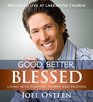 Good, Better, Blessed: Living with Purpose, Power and Passion (Audio CD) (Unabridged)