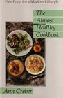 The Almost Healthy Cookbook Fine Food for a Modern Lifestyle