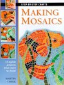 Making Mosaics: 15 stylish projects from start to finish (Step-by-Step Crafts)