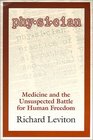 Physician Medicine and the Unsuspected Battle for Human Freedom