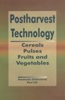 Postharvest Technology Cereals Pulses Fruits and Vegetables