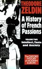 A History of French Passions 18481945 Intellect Taste and Anxiety