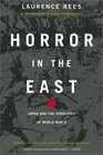 Horror in the East Japan and the Atrocities of World War II