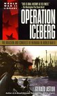 Operation Iceberg  The Invasion and Conquest of Okinawa in World War II