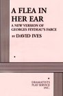 A Flea in Her Ear A New Version of Georges Feydeau's Farce
