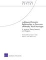 Adolescent Romantic Relationships as Precursors of Healthy Adult Marriages A Review of Theory Research and Programs