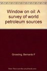 Window on oil A survey of world petroleum sources