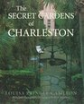 The Secret Gardens of Charleston