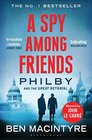 A Spy Among Friends Philby and the Great Betrayal