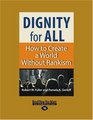 Dignity for All  How to Create a World Without Rankism