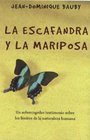 La escafandra y la mariposa/ The Diving Bell and the Butterfly Un Sobrecogedor Testimonio Sobre Los Limites De La Naturaleza Humana