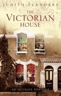 The Victorian House Domestic Life from Childbirth to Deathbed