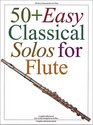 50 Plus Easy Classical Solos for Flute