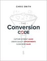 The Conversion Code Capture Internet Leads Create Quality Appointments Close More Sales