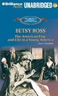 Betsy Ross The American Flag and Life in a Young America
