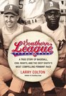 Southern League A True Story of Baseball Civil Rights and the Deep South's Most Compelling Pennant Race