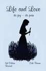 Life and Love: its jJy -- its Pain