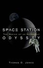 Space Station Odyssey The Making of an Astronaut