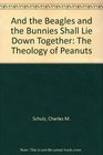 And the Beagles and the Bunnies Shall Lie Down Together The Theology of Peanuts