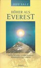 Hher als Everest Sechs Schritte zu den wahren Abenteuern des Lebens
