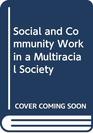 Social and Community Work in a Multiracial Society