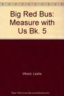 Big Red Bus Measure with Us Bk 5