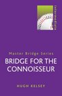 Bridge for the Connoisseur