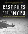Case Files of the NYPD More than 175 Years of Solved and Unsolved Crimes