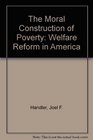 The Moral Construction of Poverty Welfare Reform in America