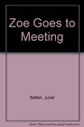 Zoe Goes to Meeting