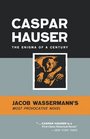 Caspar Hauser The Enigma of a Century