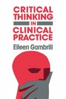 Critical Thinking in Clinical Practice Improving the Accuracy of Judgements and Decisions About Clients