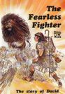 David The Fearless Fighter