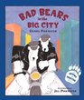 Bad Bears in the Big City : An Irving  Muktuk Story (Bccb Blue Ribbon Picture Book Awards (Awards))