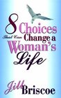 Eight Choices that Can Change a Woman's Life