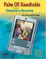 Palm OS Handhelds in the Elementary Classroom Curriculum and Strategies
