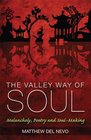 The Valley Way of Soul Melancholy Poetry and SoulMaking