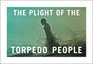 The Plight of the Torpedo People