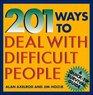 201 Ways to Deal With Difficult People