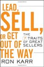 Lead Sell or Get Out of the Way The 7 Traits of Great Sellers