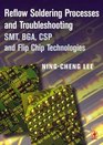 Reflow Soldering Processes and Troubleshooting SMT BGA CSP and Flip Chip Technologies