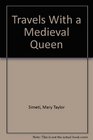 Travels With a Medieval Queen