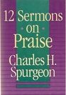 12 Sermons on Praise